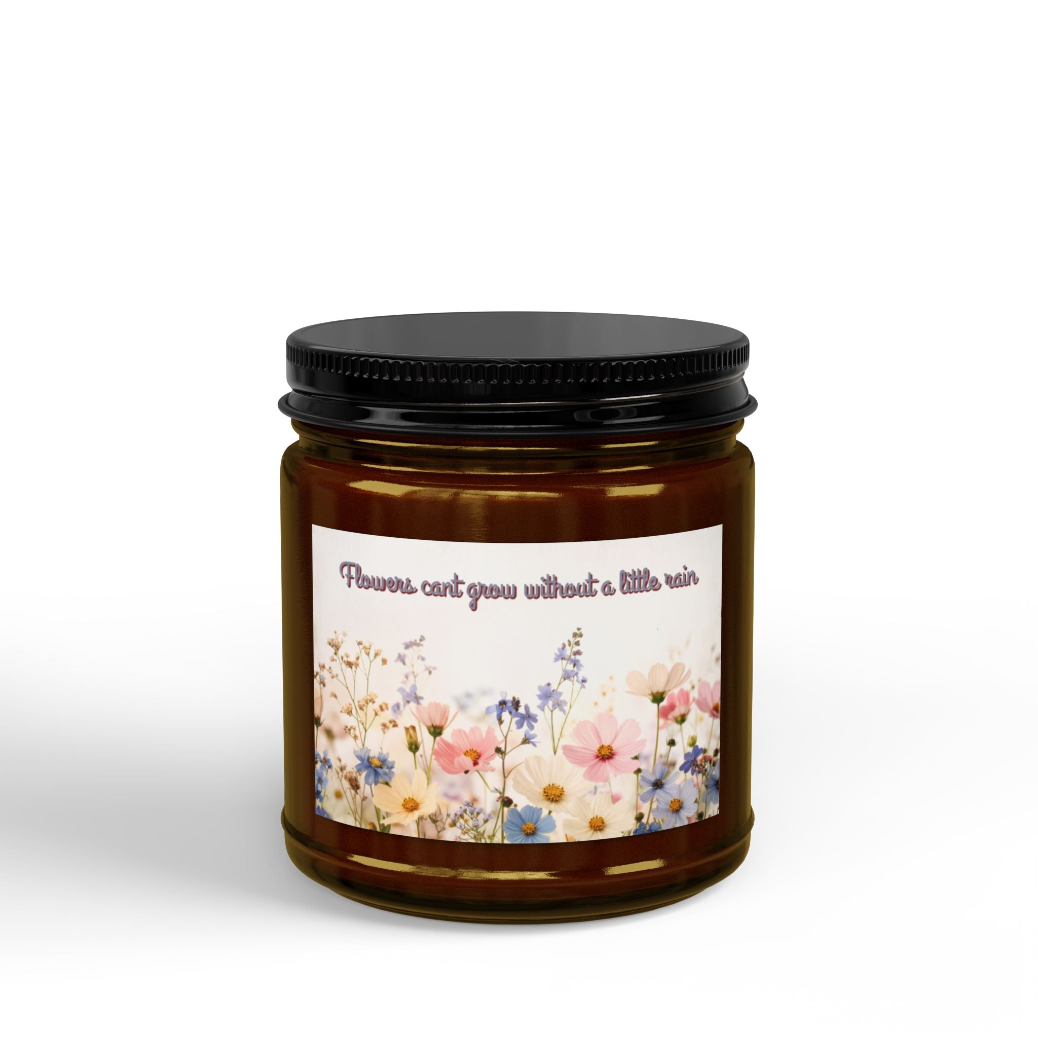 Floral Soy Candle – "Flowers Can't Grow Without a Little Rain" (4oz & 9oz)