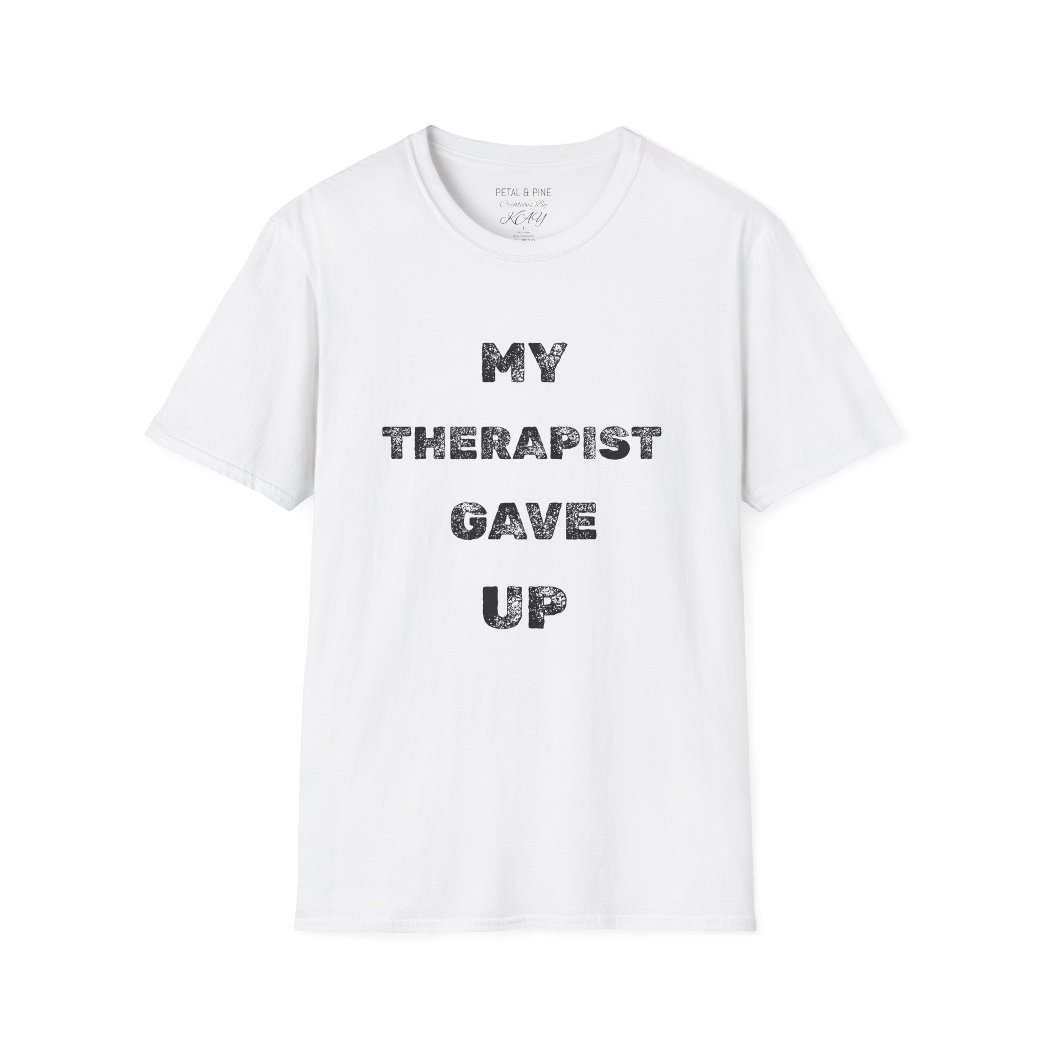 My Therapist Gave Up- Graphic Tee