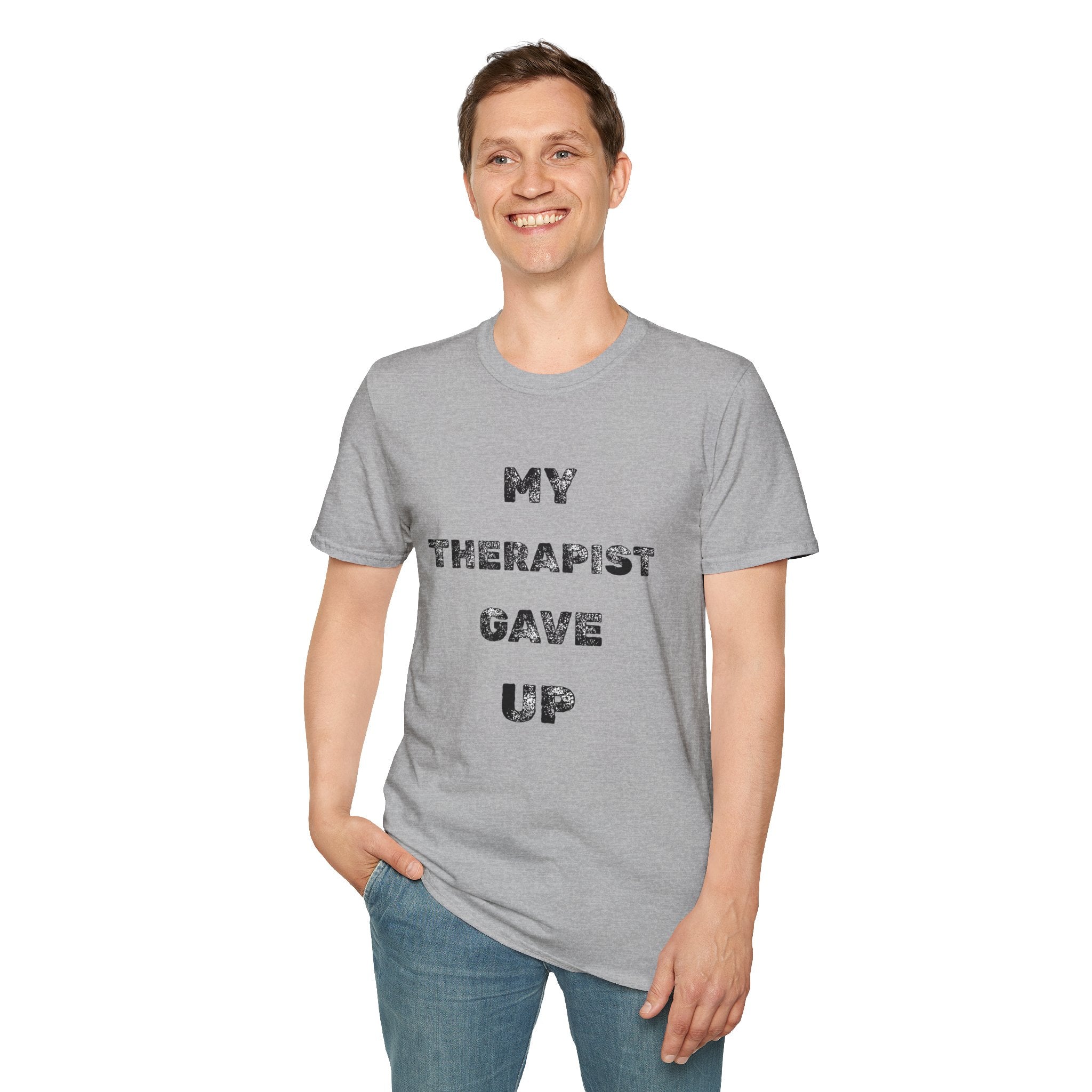 My Therapist Gave Up- Graphic Tee