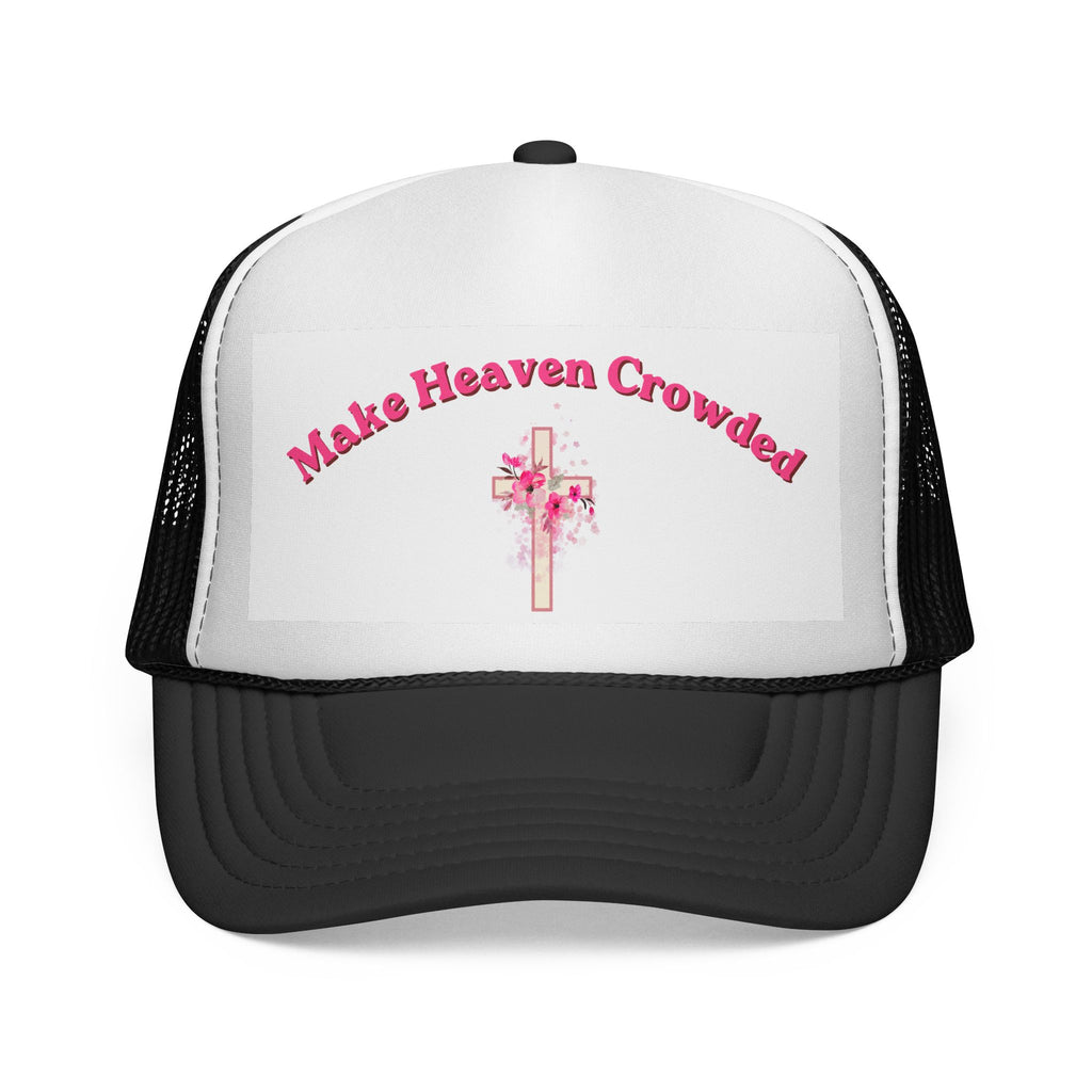 Make Heaven Crowded Trucker Cap