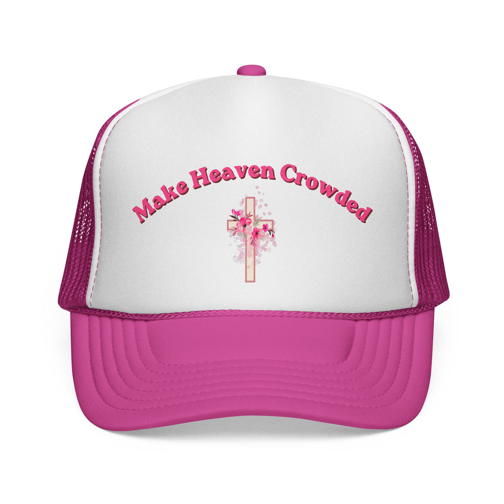 Make Heaven Crowded Trucker Cap
