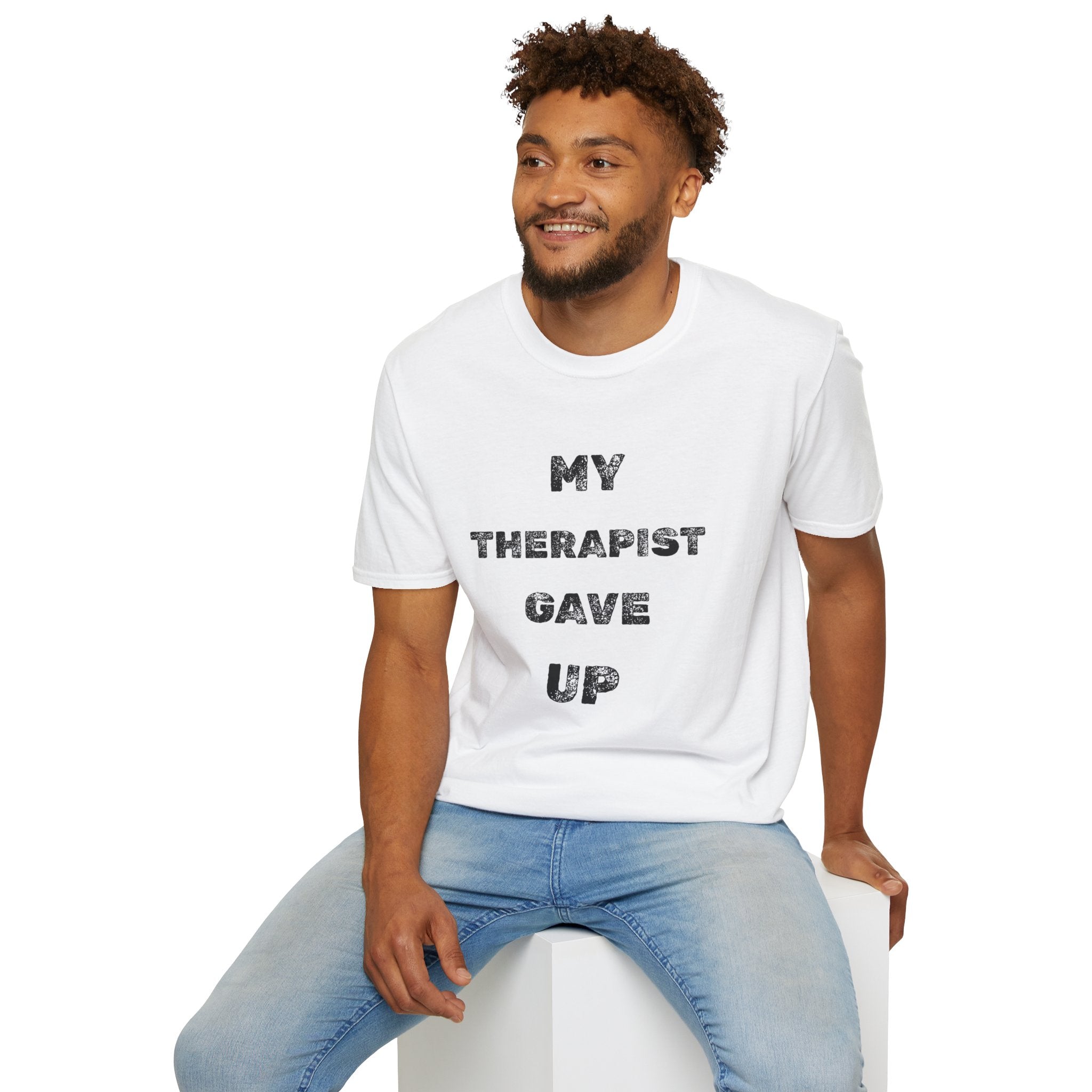 My Therapist Gave Up- Graphic Tee