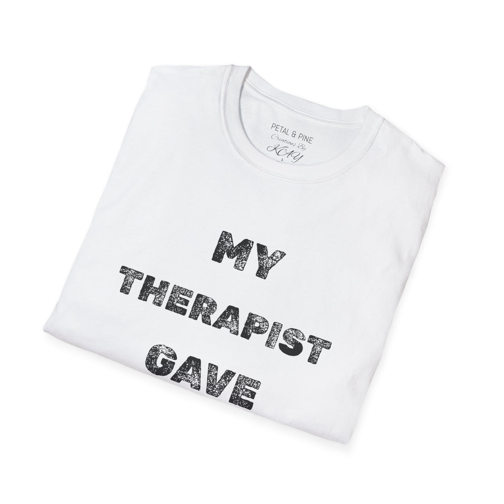 My Therapist Gave Up- Graphic Tee